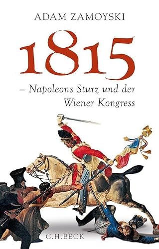 1815: Napoleons Sturz und der Wiener Kongress
